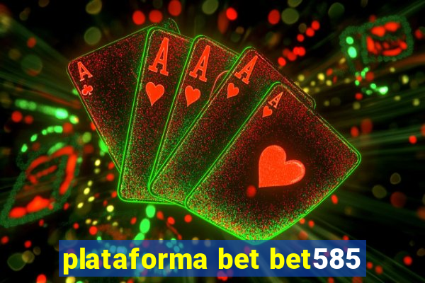 plataforma bet bet585